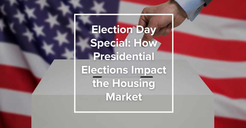 Election Day Special: How Presidential Elections Impact the Housing Market